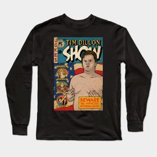 The Tim Dillon Show Long Sleeve T-Shirt